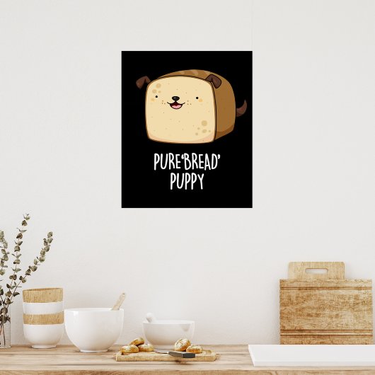 Reines Brot Welpe Funny Puppy Puppy Pub Dark BG Poster (Küche)