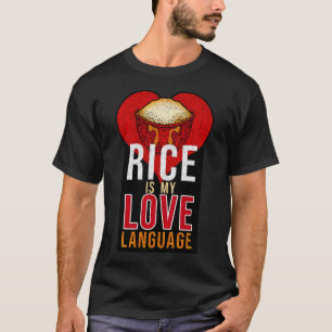 Reis ist meine Liebessprache. T-Shirt