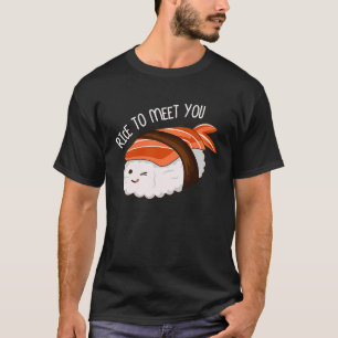 Reis, um dich Sushi japanischen Feinschmecker zu t T-Shirt