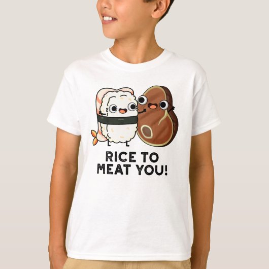 Reis zu Fleisch Sie lustige Sushi Steak Pun T-Shirt (Vorderseite)