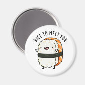 Reis zu treffen Sie lustige Sushi Pun Magnet (Vorderseite/Rückseite)