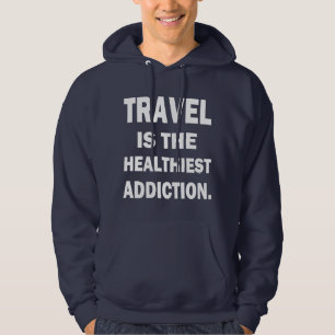 REISE IST DIE GESUNDHEITLICHSTE ZUSÄTZLICHKEIT HOODIE
