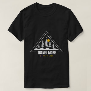 Reise Mehr Stress Weniger Natur T-Shirt