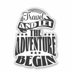 Reise und lass das Abenteuer beginnen Aufkleber