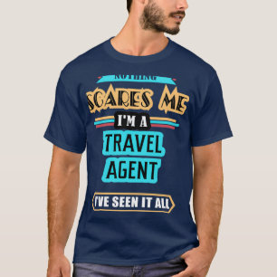 Reisebüro-Mitarbeiter Nichts schreckt mich T-Shirt