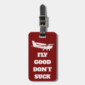 Reiselustiger Witz "Fly Good Don't Sind zum Kotzen Gepäckanhänger (Vorderseite vertikal)