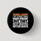 Reisen Agent Ich versuche, Dinge zu machen Lustige Button (Vorderseite)