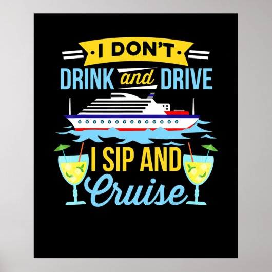 Reisen | Ich trinke und fahre Sip and Cruise nicht Poster (Vorne)