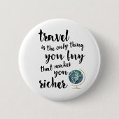 Reisen macht Sie zu einem besseren Angebotsknopf Button (Vorderseite)