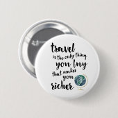 Reisen macht Sie zu einem besseren Angebotsknopf Button (Vorne & Hinten)