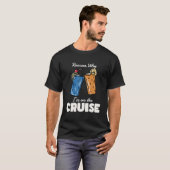 Reisen mit Girls Grund, warum Iâ´m auf der Kreuzfa T-Shirt (Vorne ganz)