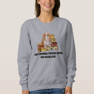 Reisen mit meinem Blenheim Cavalier King Charles   Sweatshirt