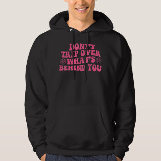 Reisen Sie nicht über das, was hinter Ihnen liegt, Hoodie