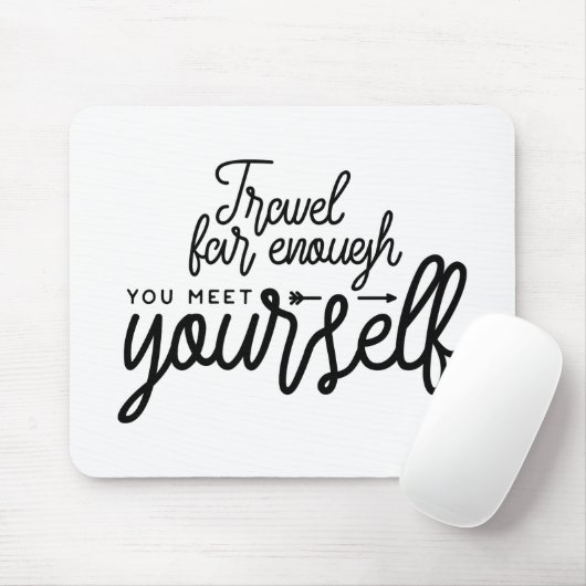 Reisen Sie weit genug, um sich selbst zu treffen Mousepad (Mit Mouse)
