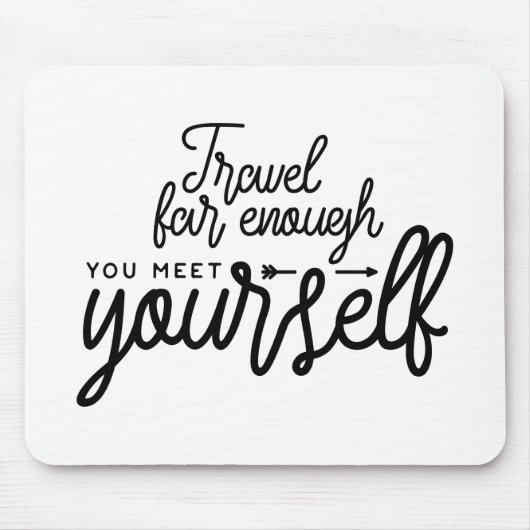 Reisen Sie weit genug, um sich selbst zu treffen Mousepad (Vorne)