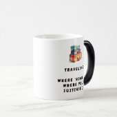 Reisen: Wo ist der "Zuhause", wo Ihr Koffer ist Verwandlungstasse (VorderseiteRechts)