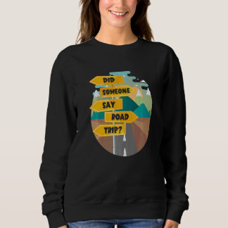 Reisende Reisen hat jemand gesagt, Road Trip Sweatshirt