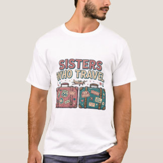 Reisende Schwestern Shirt - Schwester Reise
