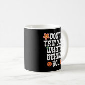 Reiß nicht darüber, was hinter dir ist kaffeetasse (VorderseiteRechts)