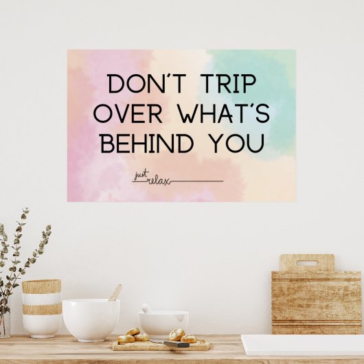 Reiß nicht darüber, was hinter dir ist poster (Küche)