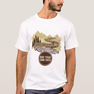 Reite Deinen Eigenen Pfad Radfahrer-Geschenk T-Shirt