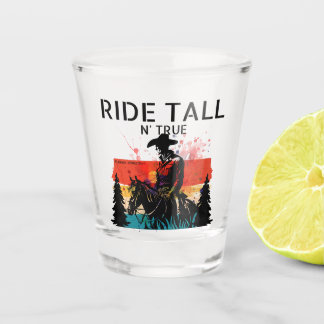 Reite hoch und aufrecht - Schnapsglas