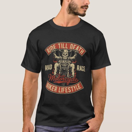 Reiten bis zum Tod Biker Lifestyle T-Shirt (Vorderseite)