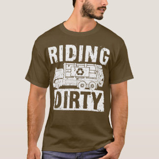 Reiten Dirty Garbage Truck Funny Garbage Man T-Shirt