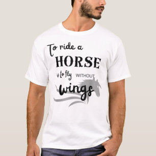 Reiten heißt ohne Flügel fliegen T - Shirt