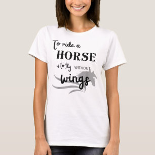 Reiten heißt ohne Flügel fliegen T - Shirt