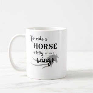 Reiten heißt ohne Flügel fliegen T - Shirt Kaffeetasse
