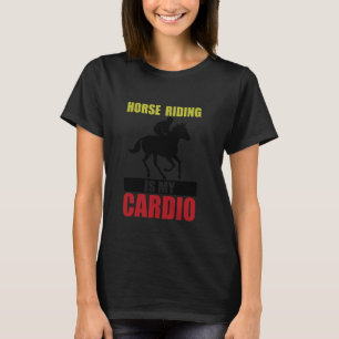Reiten Ist Mein Kardio Pferd Hengst T-Shirt