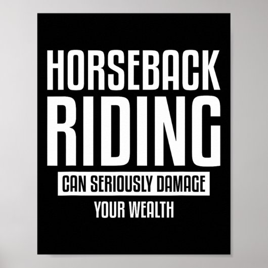 Reiten kann Ihren Wohlstand ernsthaft schädigen Poster (Vorne)