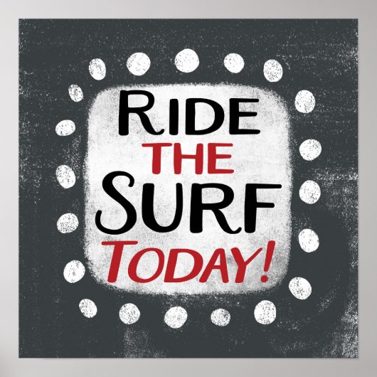 Reiten Sie das Surfen heute Poster Wall Art (Vorne)