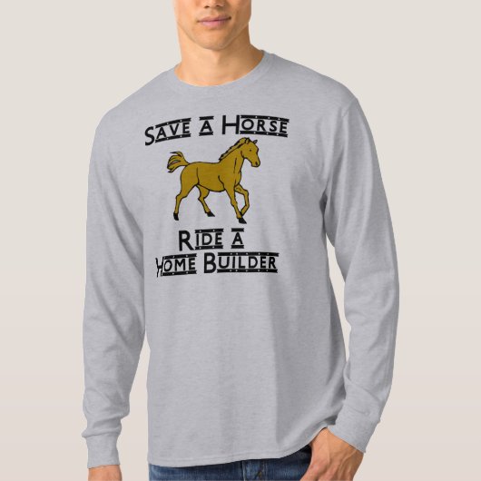 reiten Sie einen Zuhauseerbauer T-Shirt (Vorderseite)