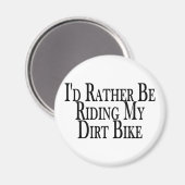 Reiten Sie lieber mit meinem Dirt-Rad Magnet (Vorderseite/Rückseite)