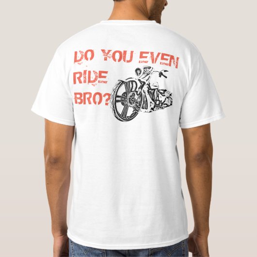 REITEN SIE SOGAR BRO? T-Shirt (Rückseite)