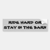 Reiten Sie stark oder bleibe Sie im Scheunen-   Autoaufkleber (Vorne)