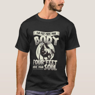 Reiten - Vier Beine Bewegen Deine Seele Pferdelieb T-Shirt
