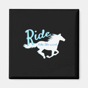 Reiten wie die Wind-Pferde Liebhaber für Mädchen & Magnet