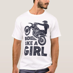 Reiten wie ein Girl Dirt Bike Reiter Motocross End T-Shirt