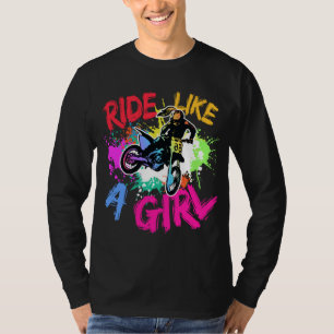 Reiten wie ein Girl Motocross Liebhaber des Dirt B T-Shirt
