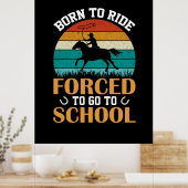 Reitgeschenk | Geboren zu fahren gezwungen Poster (Küche)