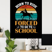 Reitgeschenk | Geboren zu fahren gezwungen Poster (Heimbüro)
