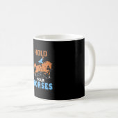 Reitgeschenk | Halten Sie Ihre Phantastischen Pfer Kaffeetasse (VorderseiteRechts)