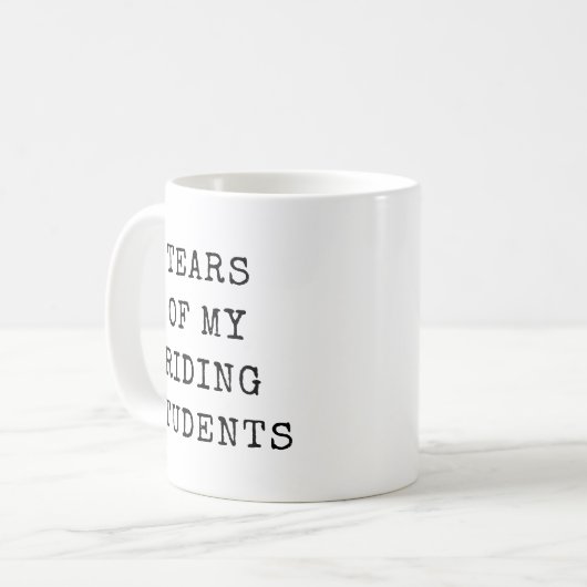 Reitlehrer Geschenke Tränen meiner Schüler Funny Kaffeetasse (Vorderseite Links)