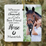 Reitpferd Bester Freund Reitpferd Foto Keramikornament<br><div class="desc">Feiern Sie Ihren besten Freund mit einem maßgeschneiderten Foto-Dekor in modernem Design. Dieses Foto ist das ideale Geschenk für sich, Familie oder Freunden für einen denkmalgeschützten oder stilistischen Weihnachtsschmuck. Zitat: "Wer auch immer gesagt hat, Diamonds sei ein Mädchenfreund, er liebte nie ein Pferd." Personalisieren Sie mit Ihren Fotos, Name und...</div>