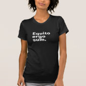 Reitpferd Equito Ergo Summen lateinisches Zitat T-Shirt (Vorderseite)