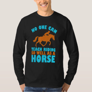Reitsport für Frauen niemand kann Reitsport unterr T-Shirt