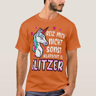 Reiz mich nicht Einhorn lustige Frauen Geschenke T-Shirt